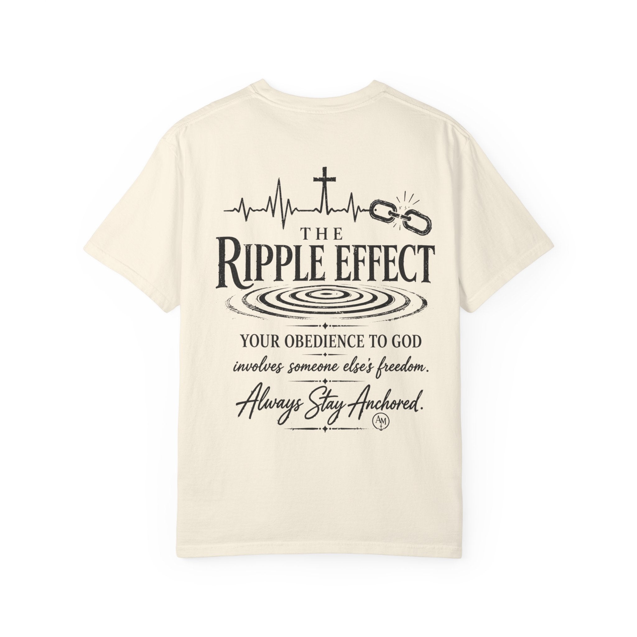 The Ripple Effect Religious Graphic T-Shirt — "Always Stay Anchored"