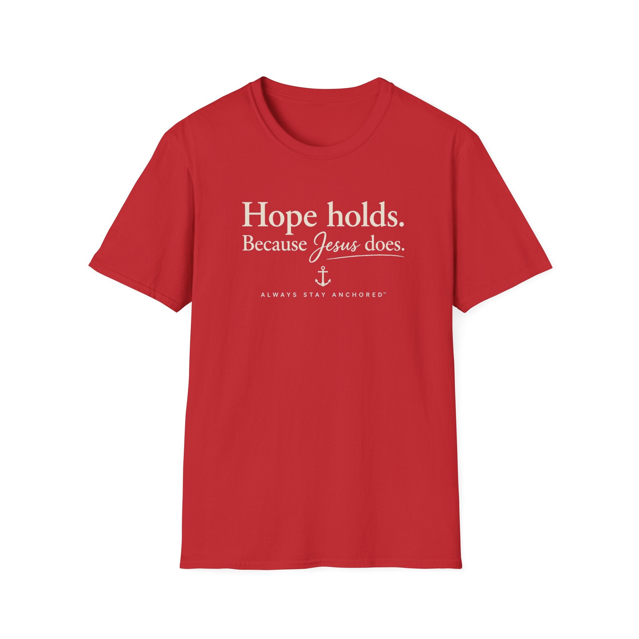 Faith T-Shirt — "Hope Holds. Because Jesus Does." Inspirational Christian Tee