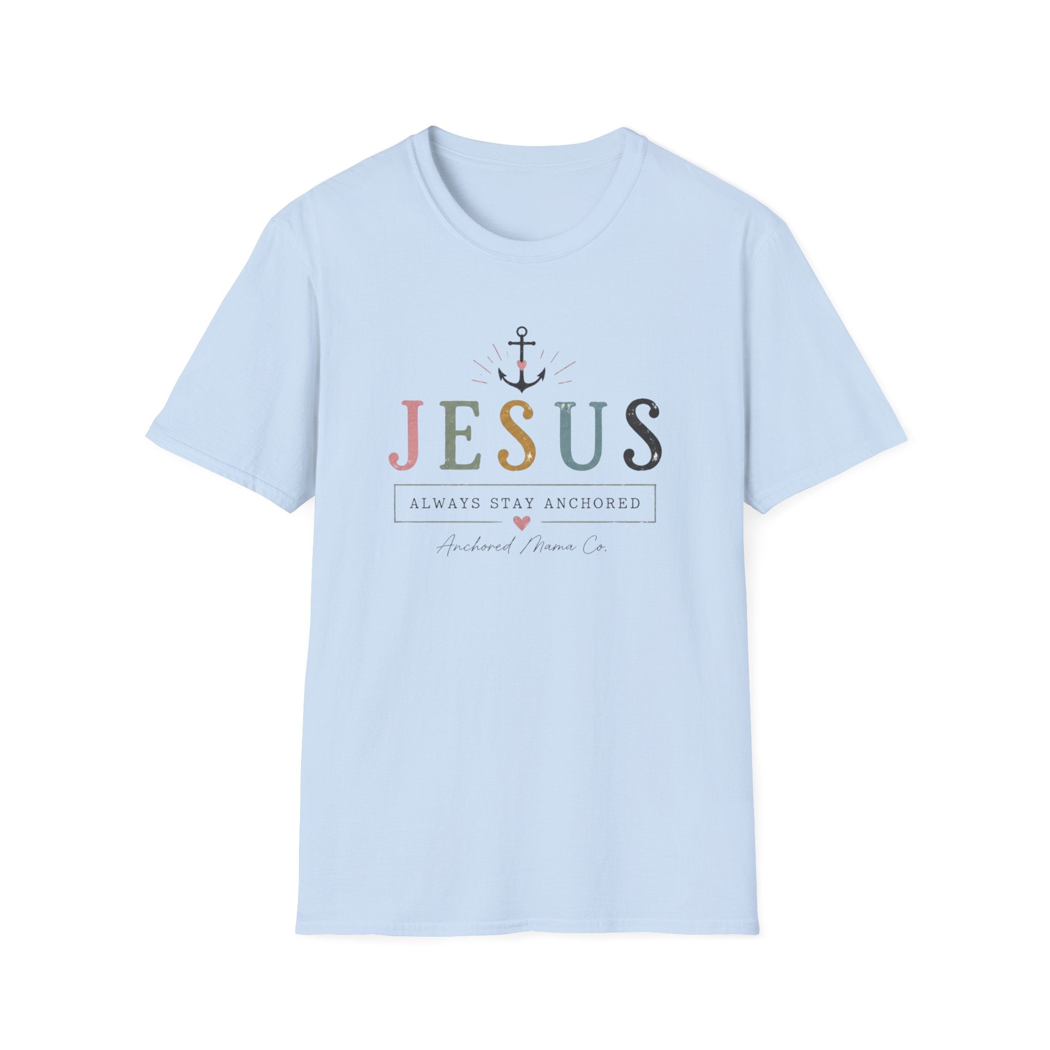 Christian T-Shirt — "Jesus: Always Stay Anchored" Inspirational Faith Tee