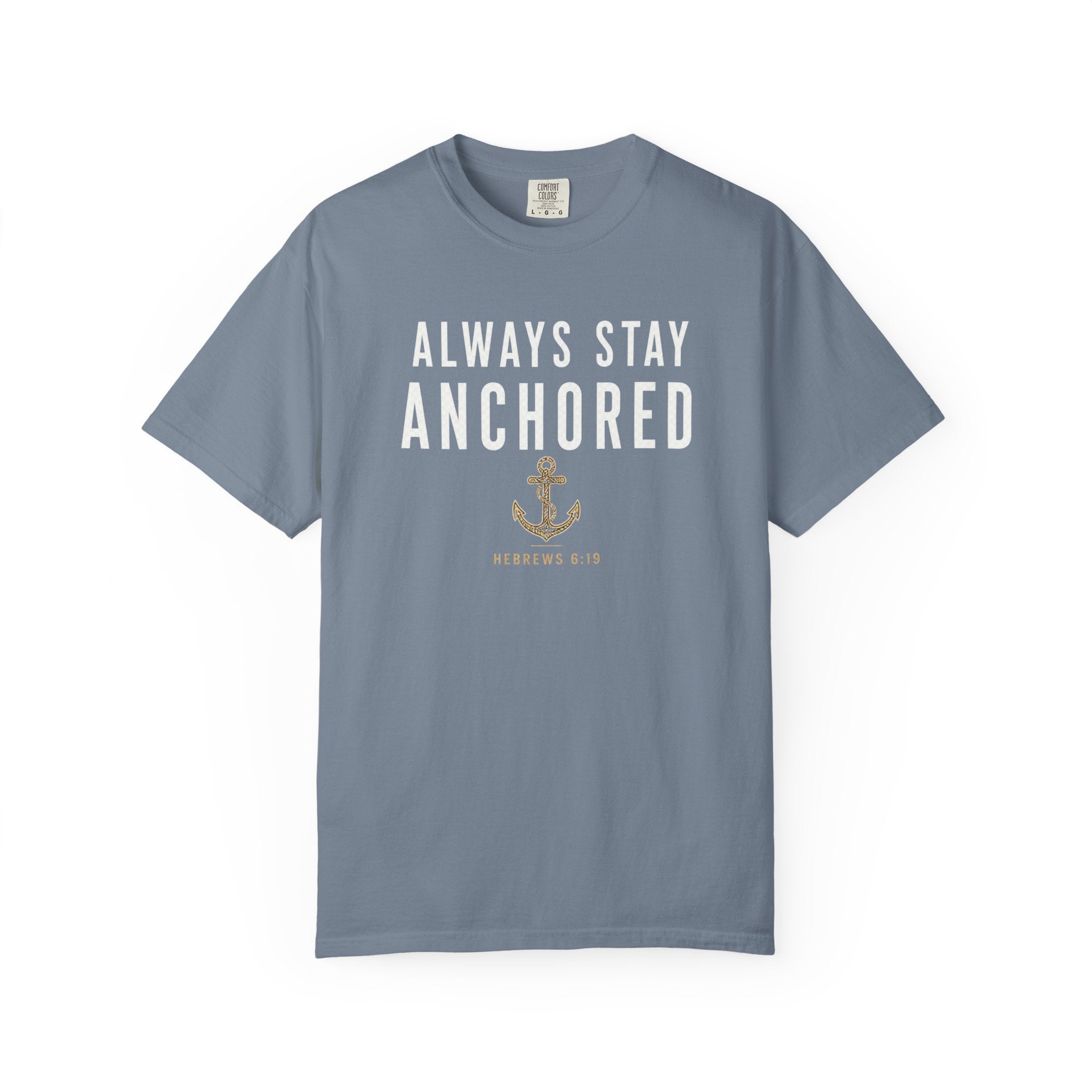 Always Stay Anchored Christian T-Shirt