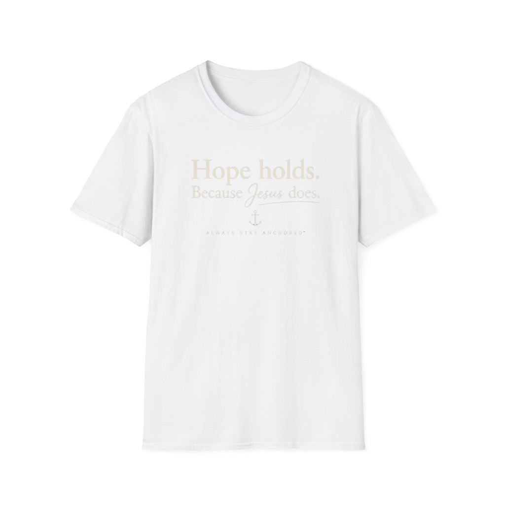 Faith T-Shirt — "Hope Holds. Because Jesus Does." Inspirational Christian Tee