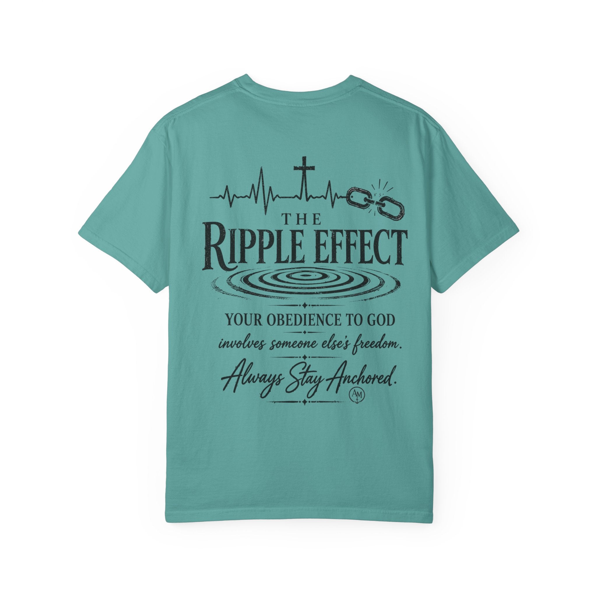The Ripple Effect Religious Graphic T-Shirt — "Always Stay Anchored"