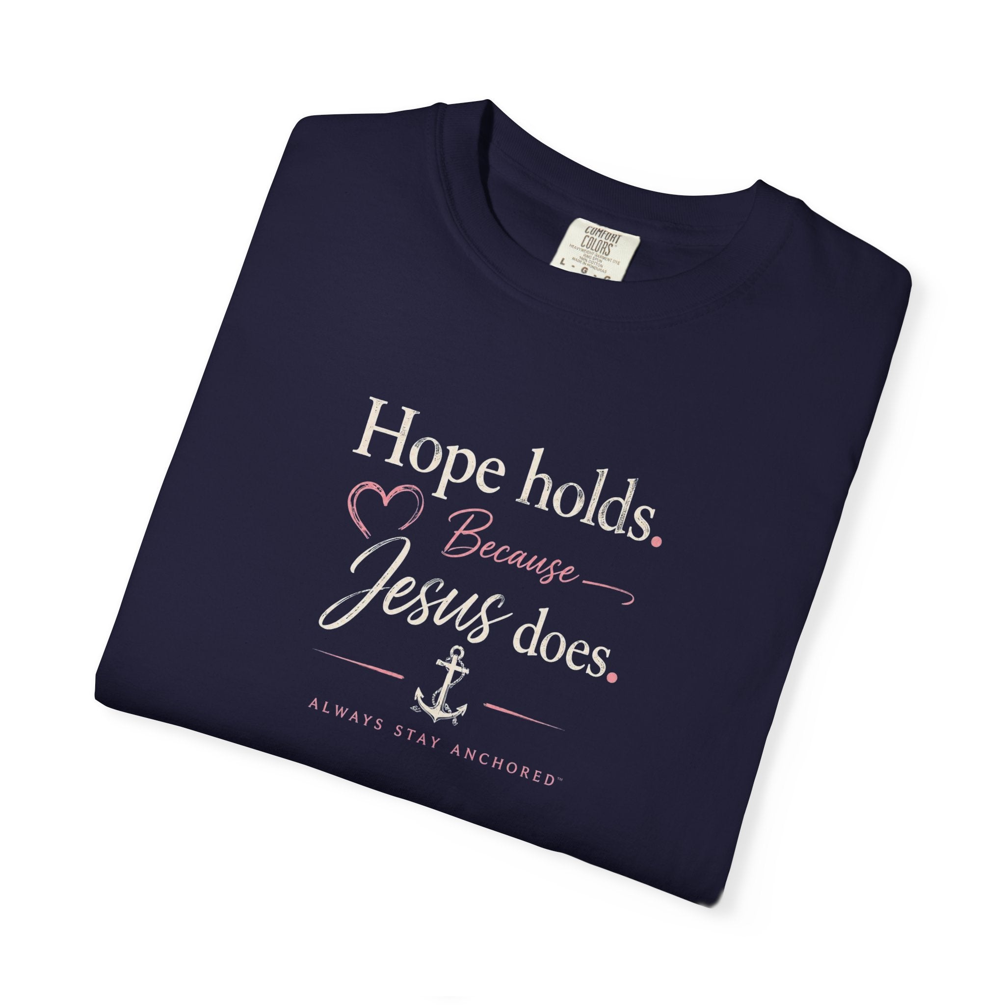 Christian T‑Shirt — "Hope Holds Because Jesus Does" Inspirational Tee