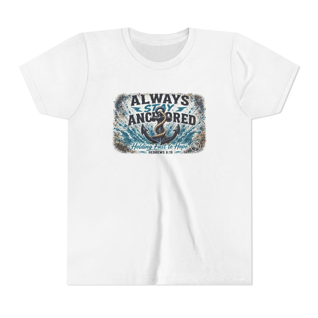 Youth Tee — "Always Stay Anchored" Nautical Anchor Graphic Kids Shirt