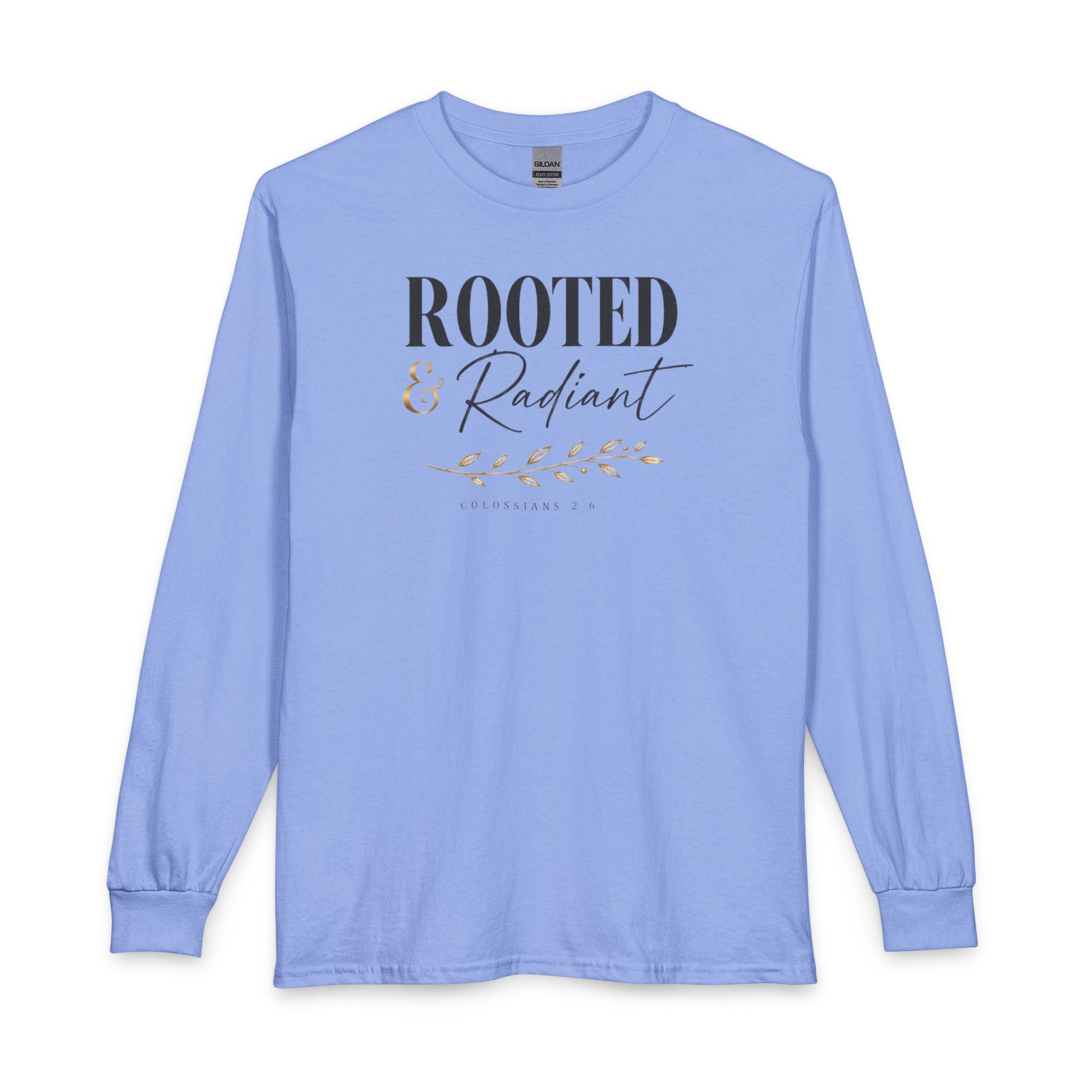 Rooted & Radiant Long Sleeve Tee — Inspirational Faith Graphic Shirt