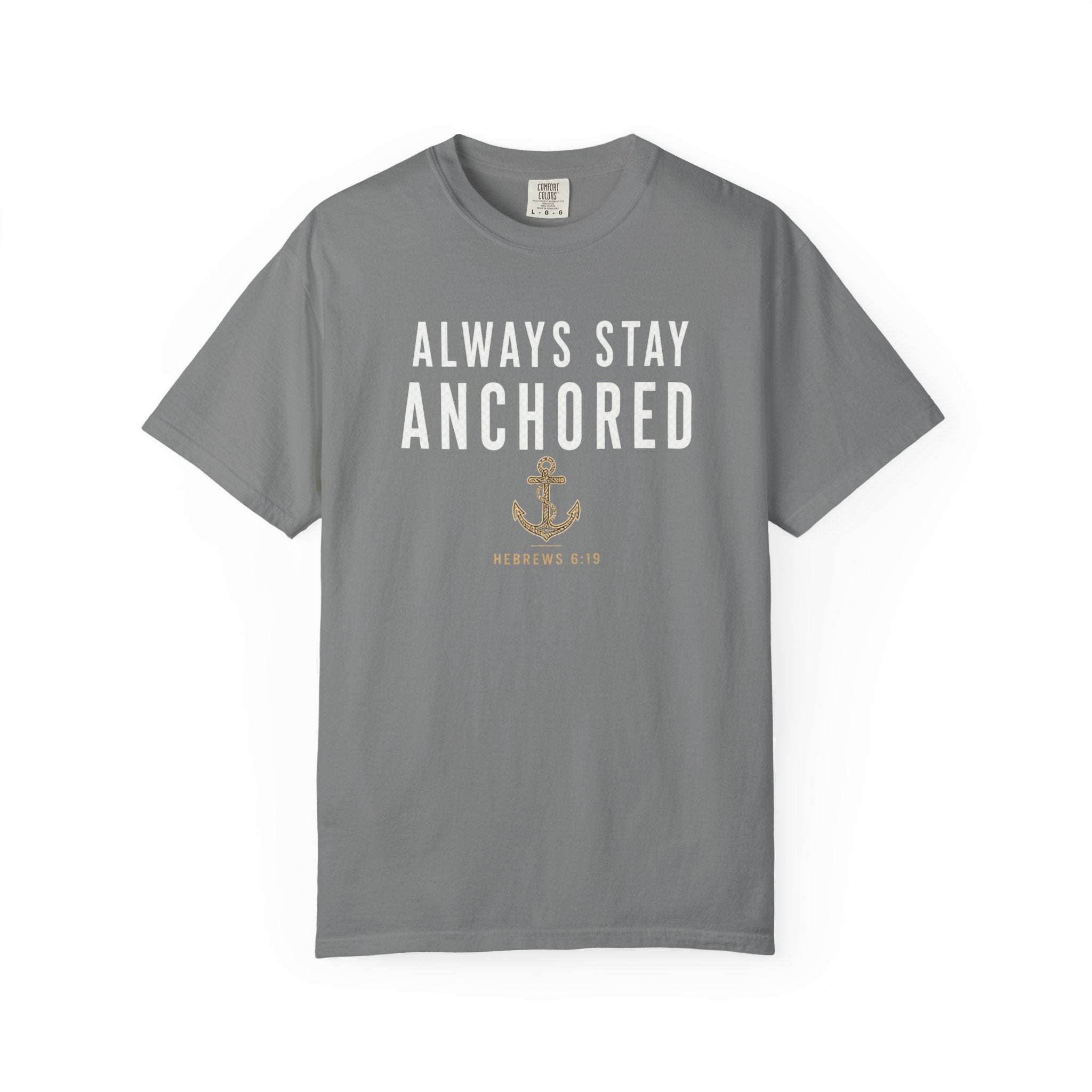 Always Stay Anchored Christian T-Shirt