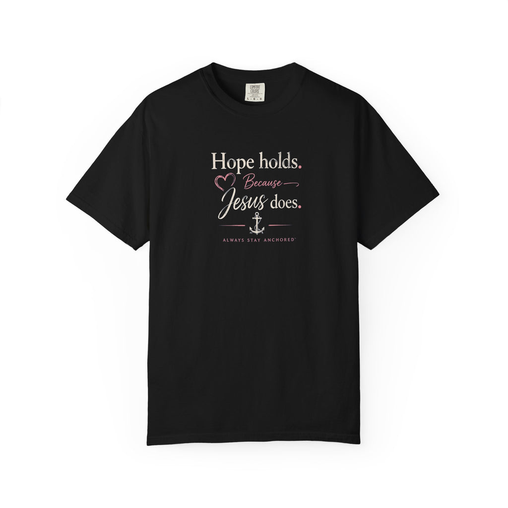Christian T‑Shirt — "Hope Holds Because Jesus Does" Inspirational Tee
