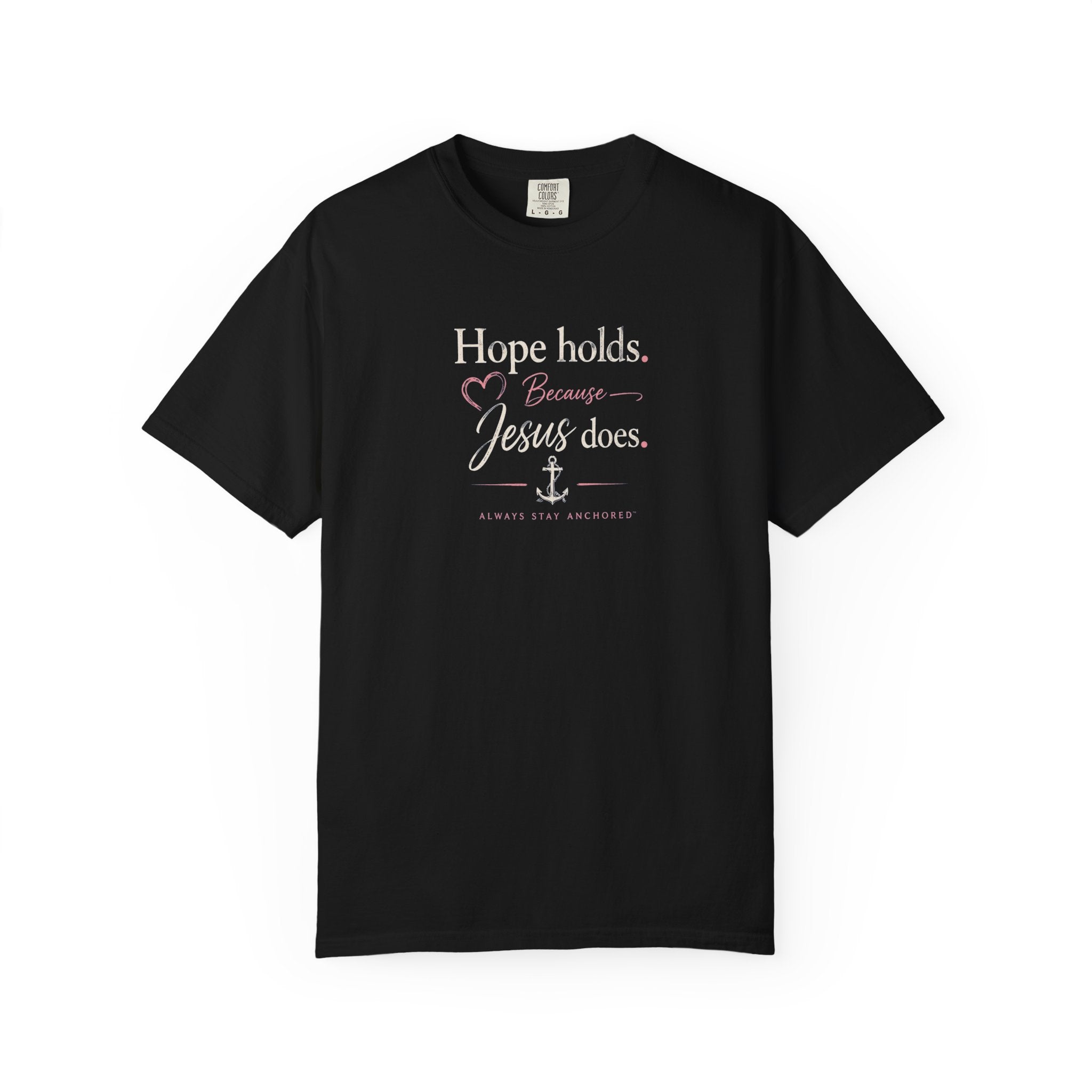 Christian T‑Shirt — "Hope Holds Because Jesus Does" Inspirational Tee