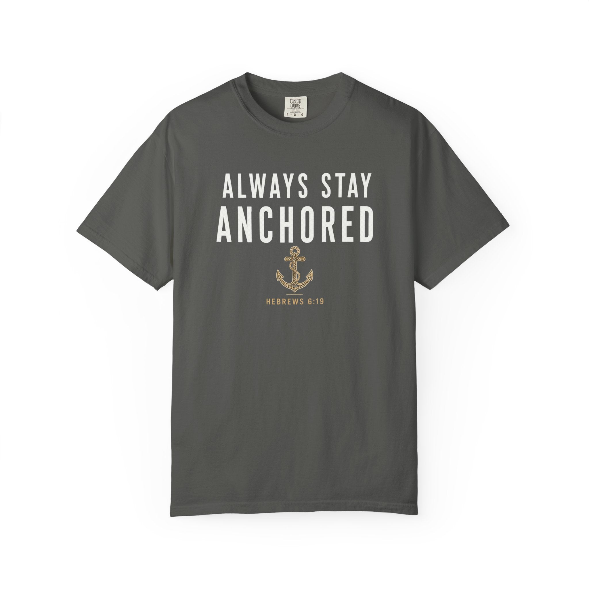 Always Stay Anchored Christian T-Shirt