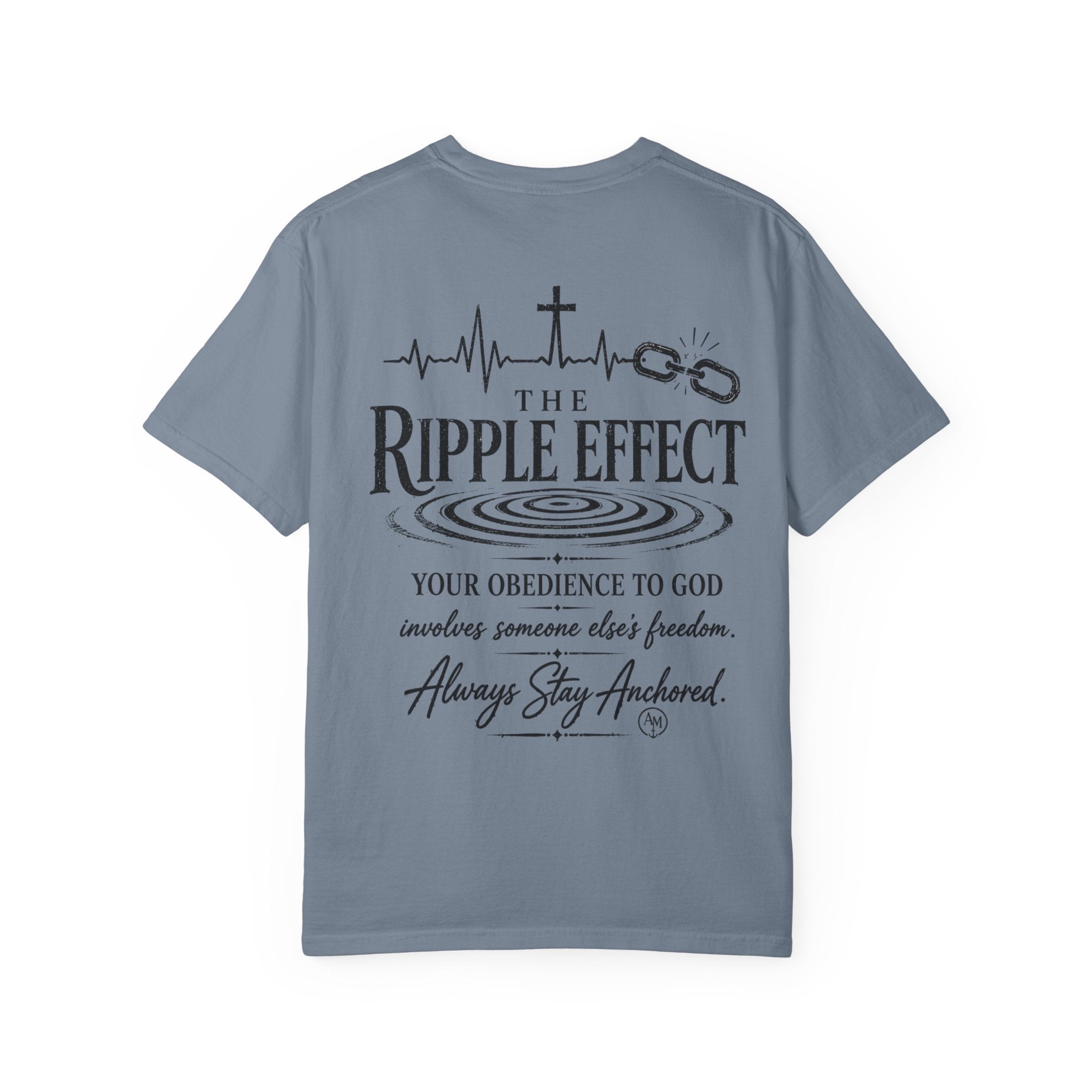 The Ripple Effect Religious Graphic T-Shirt — "Always Stay Anchored"