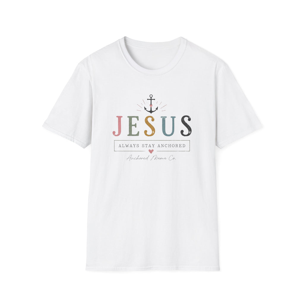Christian T-Shirt — "Jesus: Always Stay Anchored" Inspirational Faith Tee