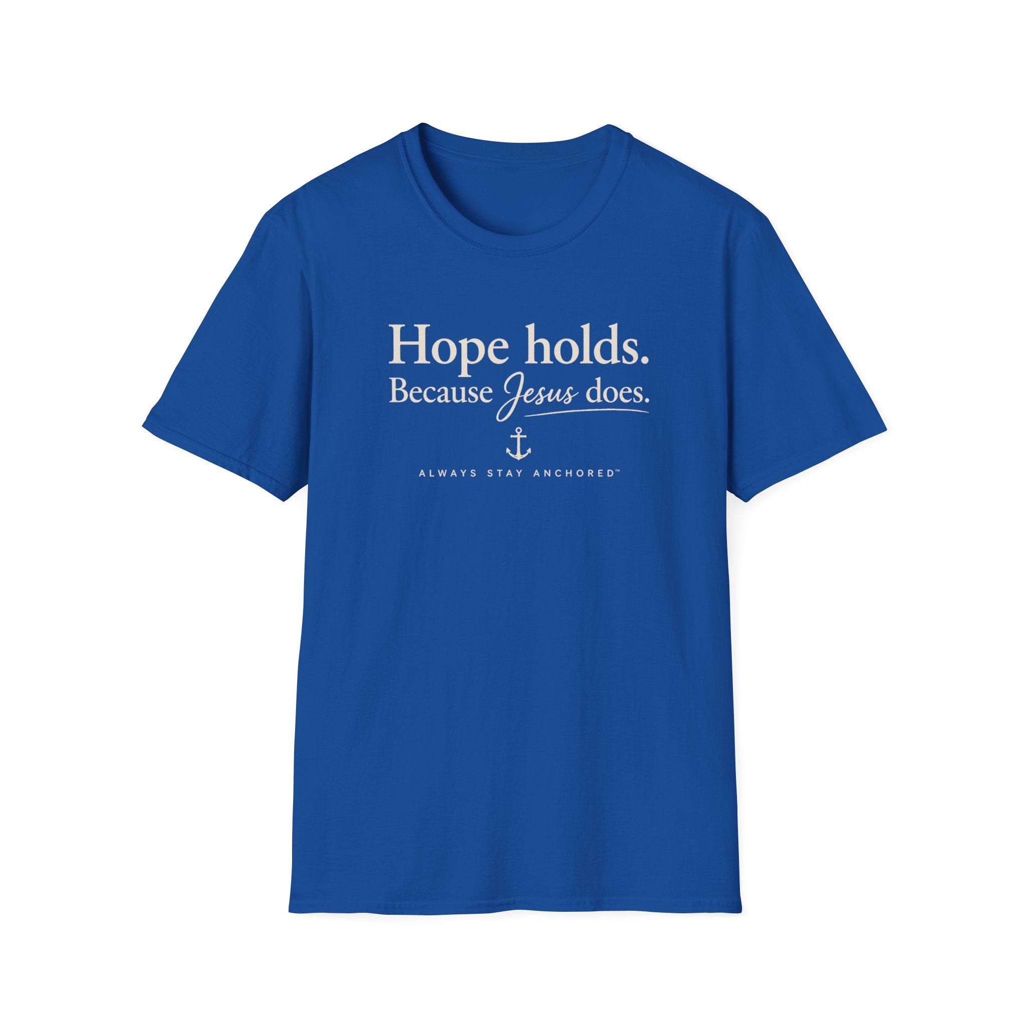 Faith T-Shirt — "Hope Holds. Because Jesus Does." Inspirational Christian Tee
