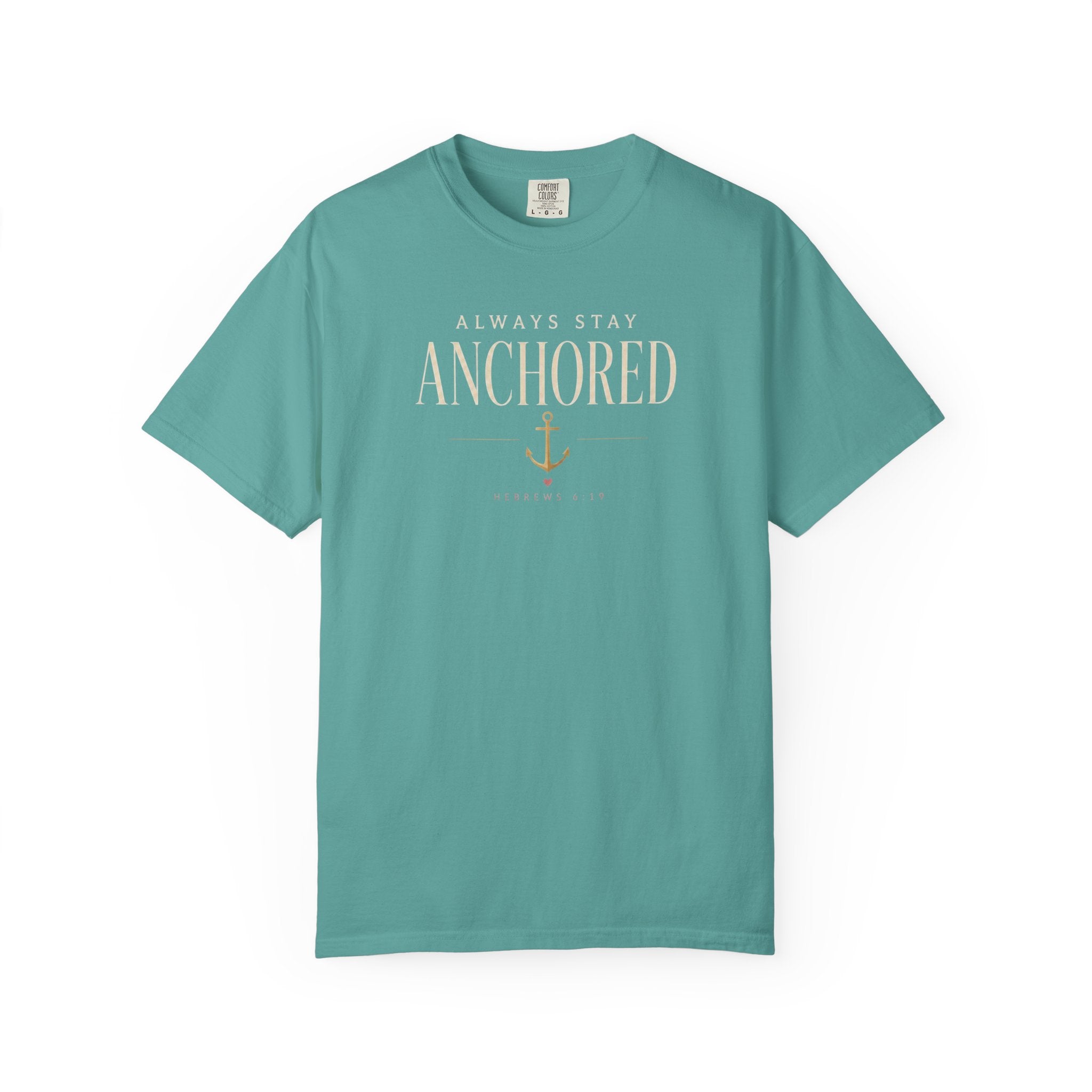Always Stay Anchored Christian T-Shirt