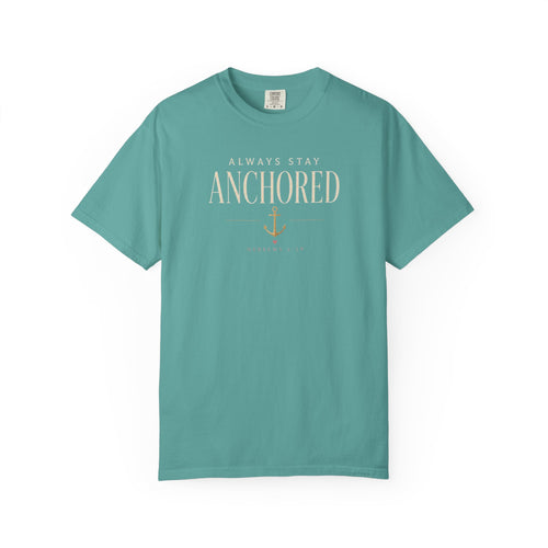 Always Stay Anchored Christian T-Shirt