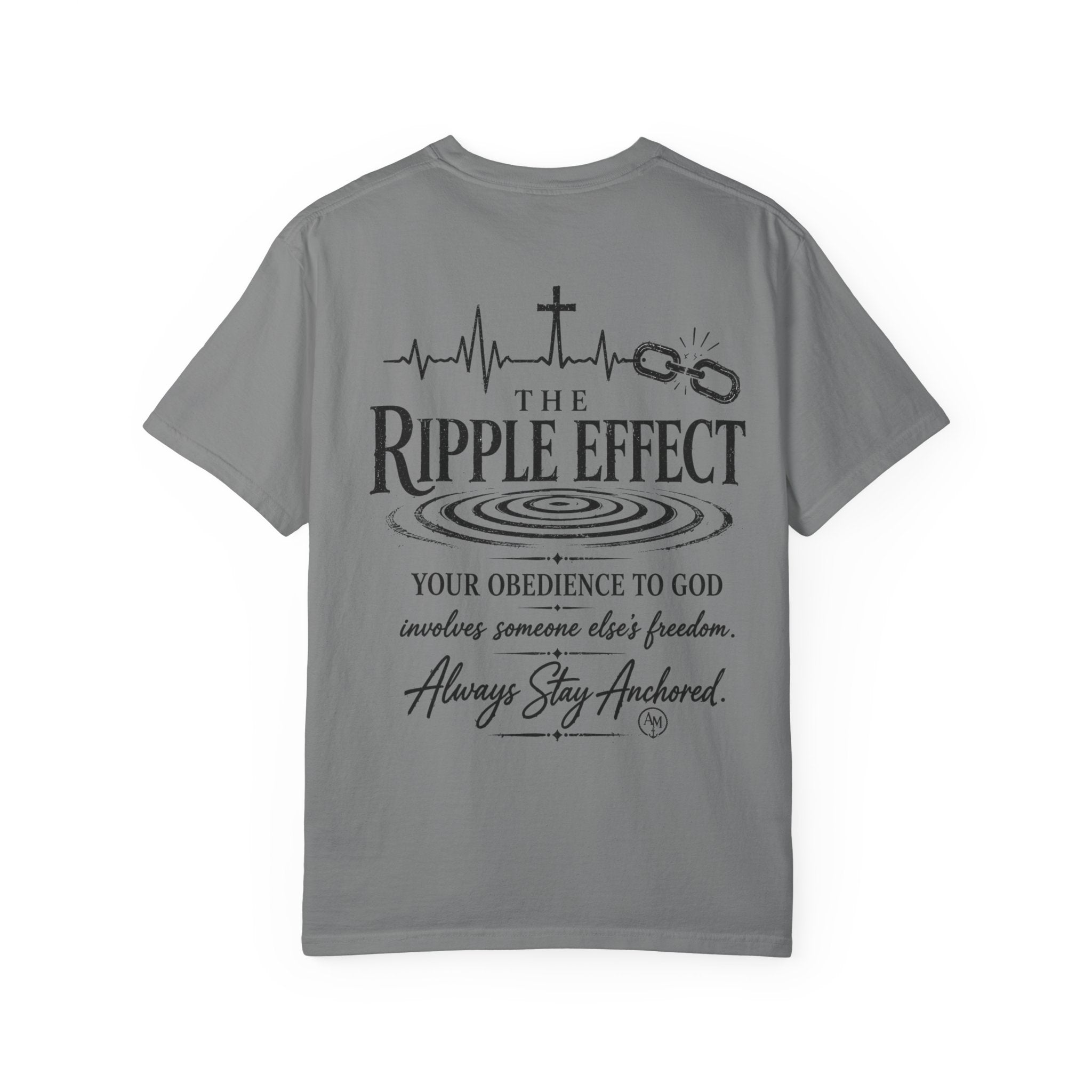 The Ripple Effect Religious Graphic T-Shirt — "Always Stay Anchored"