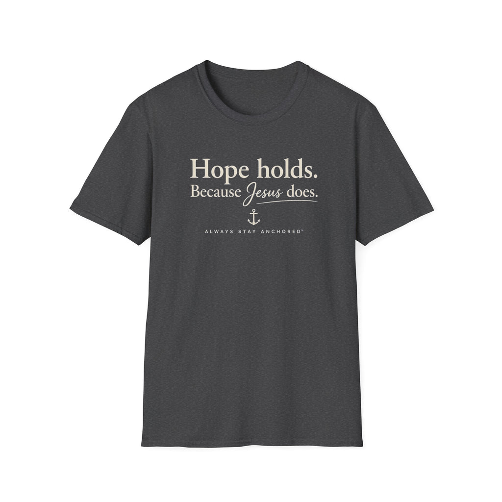 Faith T-Shirt — "Hope Holds. Because Jesus Does." Inspirational Christian Tee