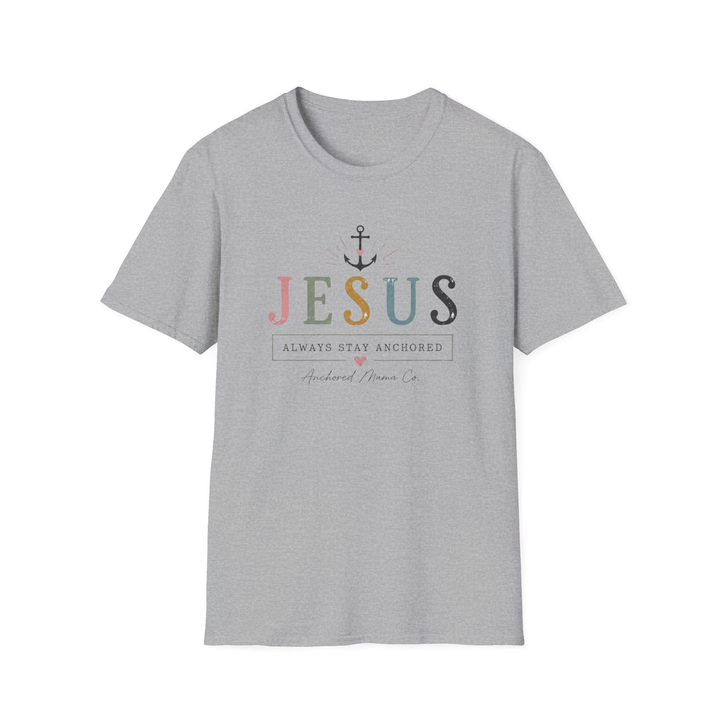 Christian T-Shirt — "Jesus: Always Stay Anchored" Inspirational Faith Tee