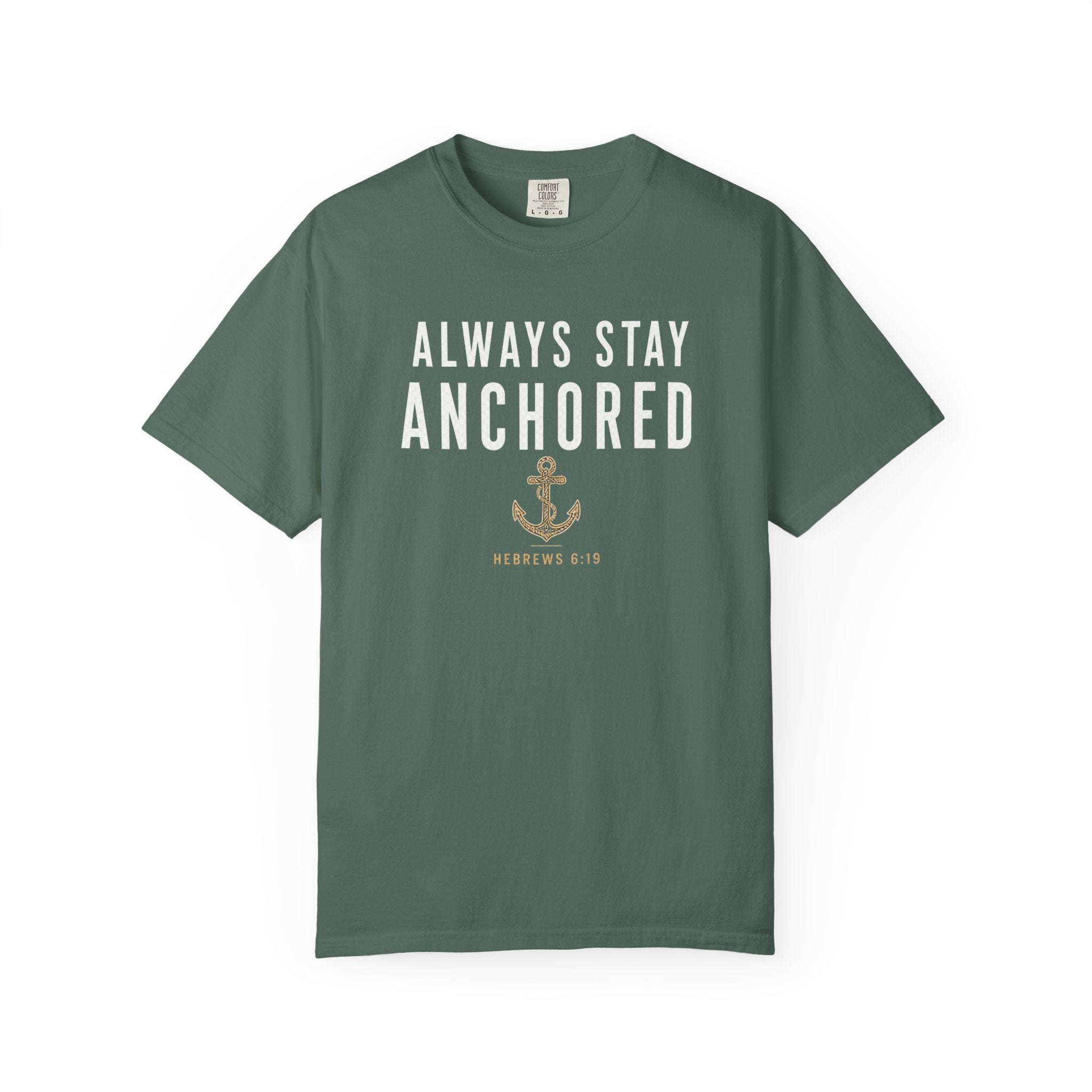 Always Stay Anchored Christian T-Shirt