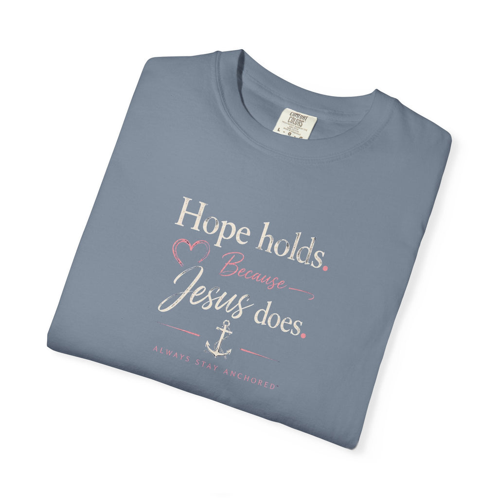 Christian T‑Shirt — "Hope Holds Because Jesus Does" Inspirational Tee