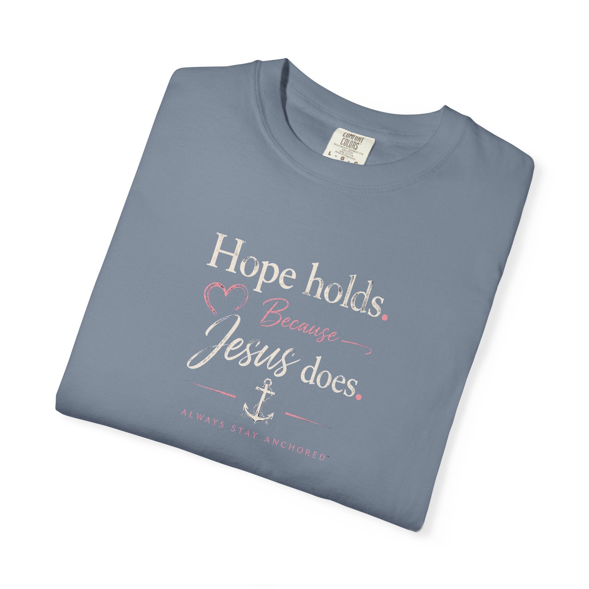 Christian T‑Shirt — "Hope Holds Because Jesus Does" Inspirational Tee