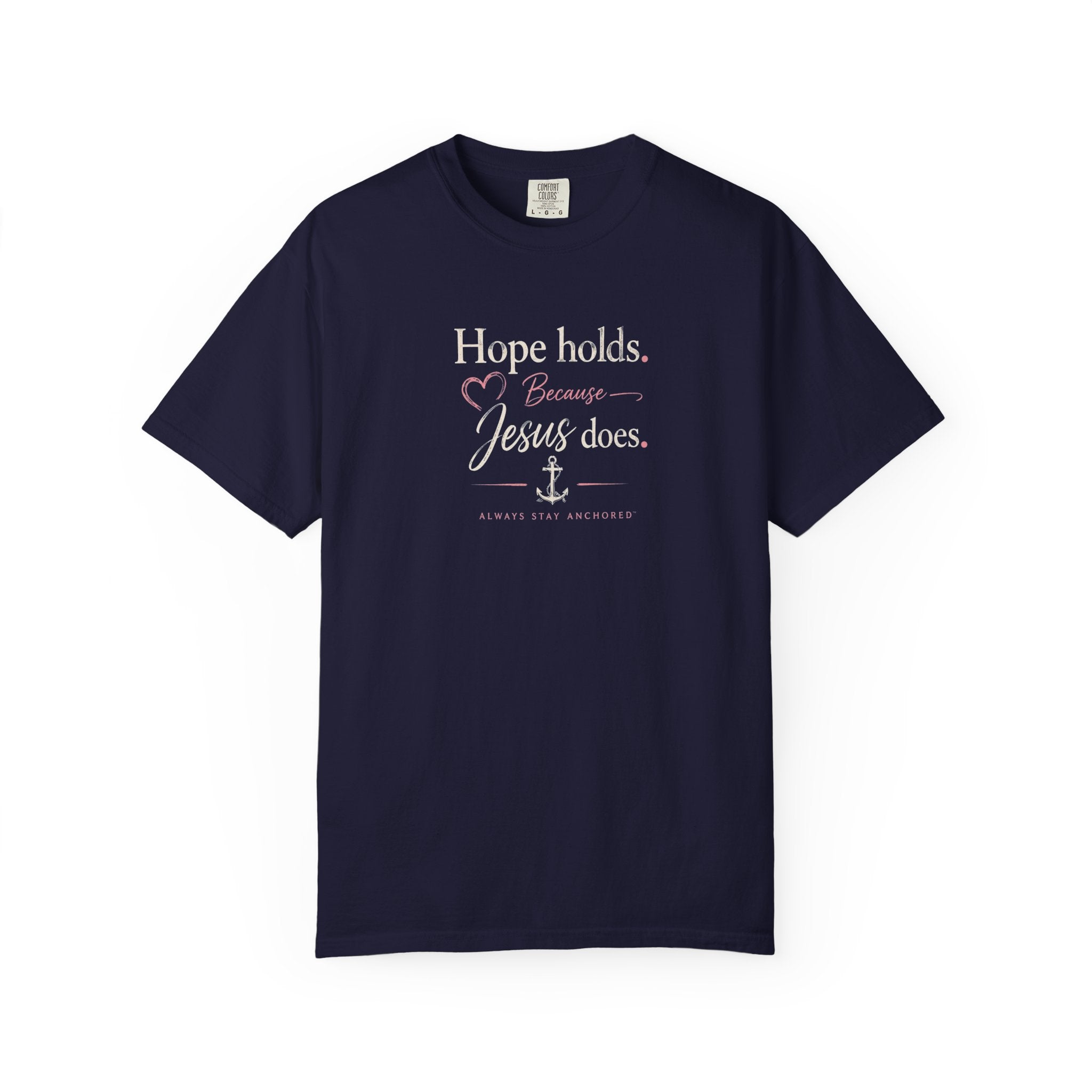 Christian T‑Shirt — "Hope Holds Because Jesus Does" Inspirational Tee