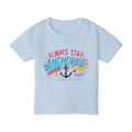 Toddler T‑Shirt — "Always Stay Anchored" Nautical Kids Tee (Colorful Anchor Design)