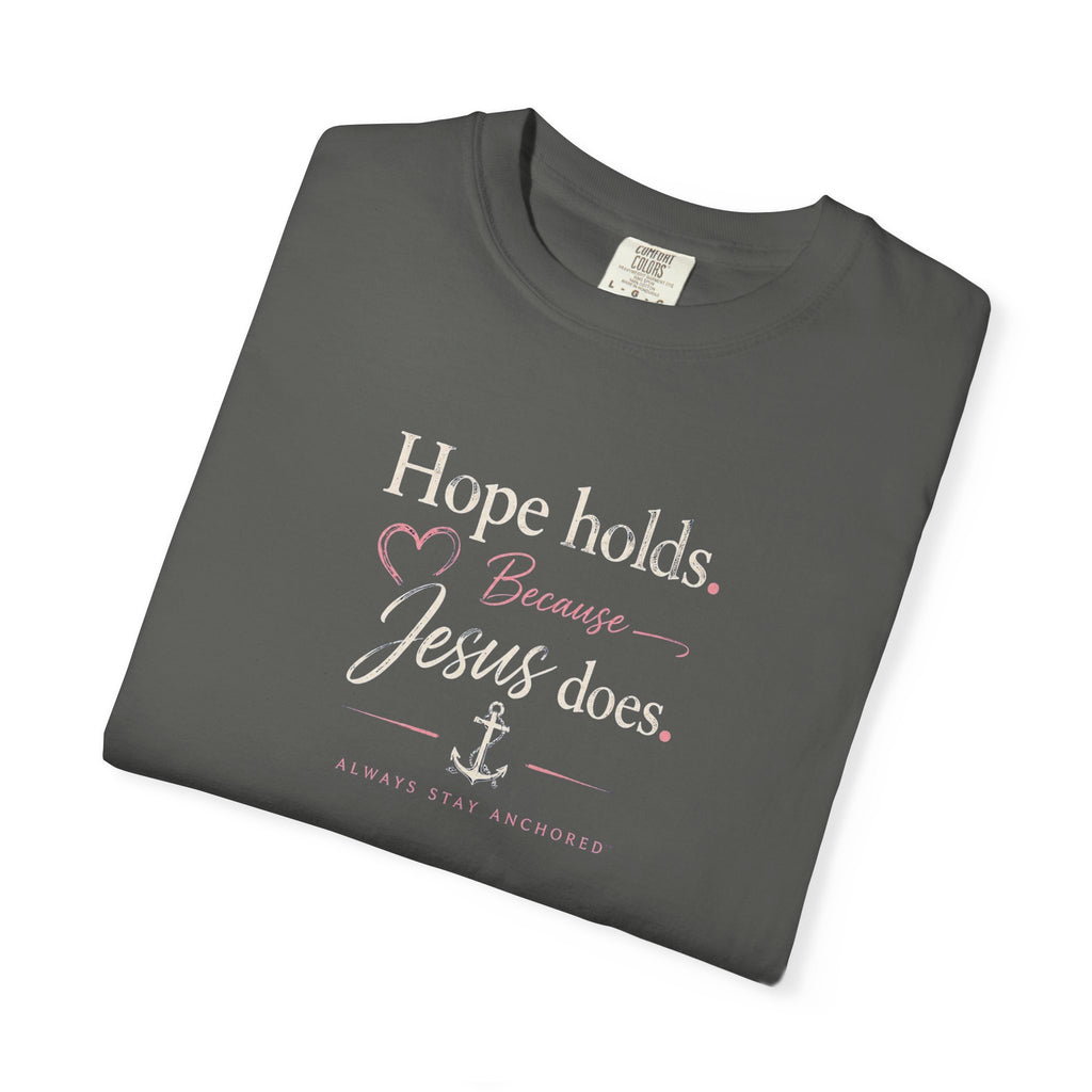 Christian T‑Shirt — "Hope Holds Because Jesus Does" Inspirational Tee