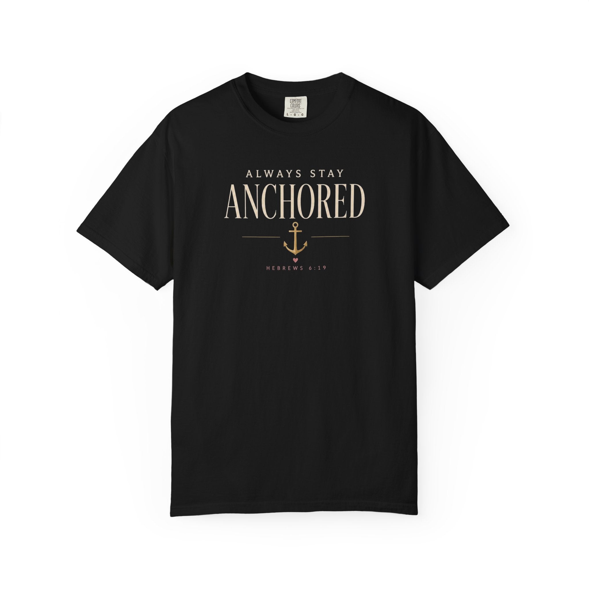 Always Stay Anchored Christian T-Shirt
