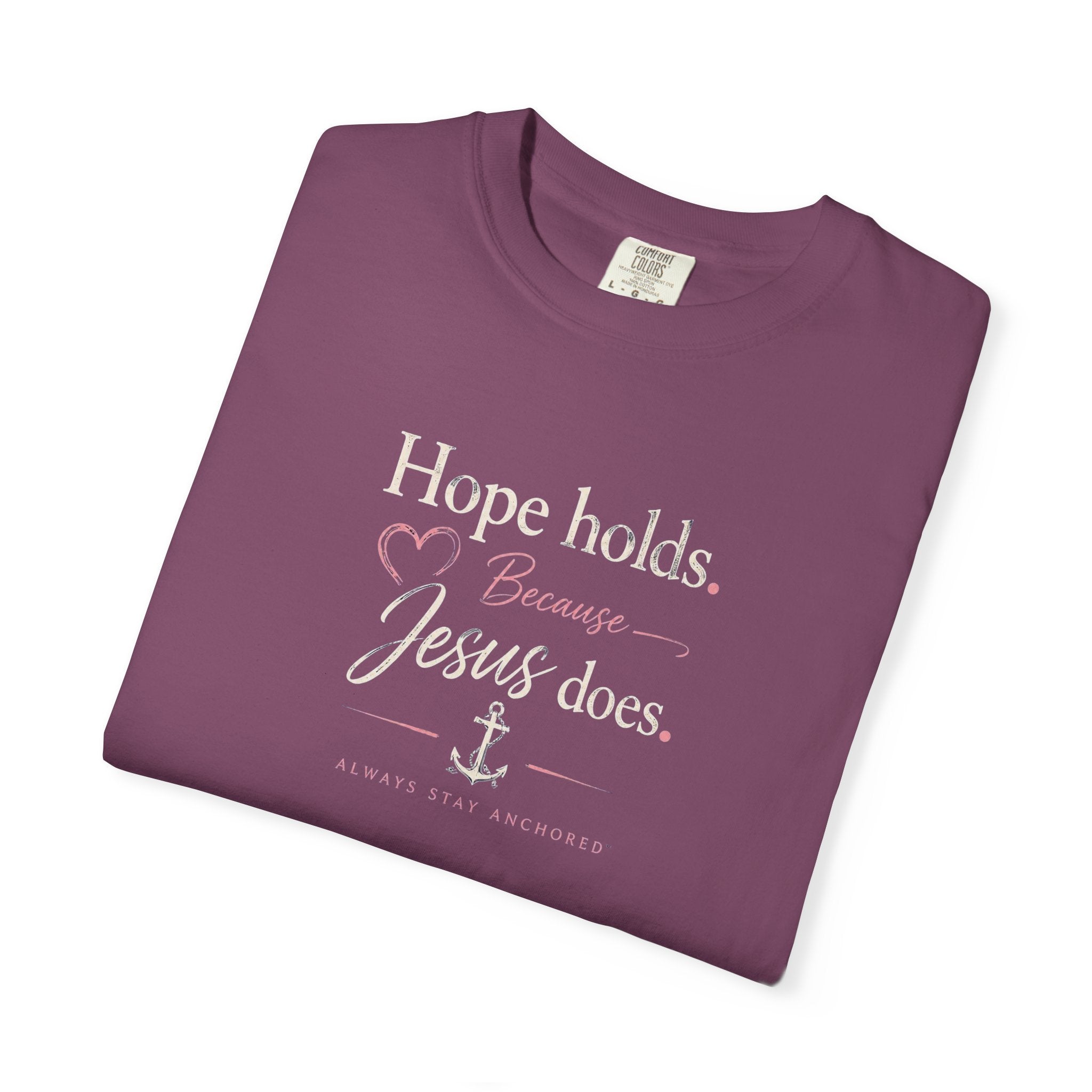 Christian T‑Shirt — "Hope Holds Because Jesus Does" Inspirational Tee