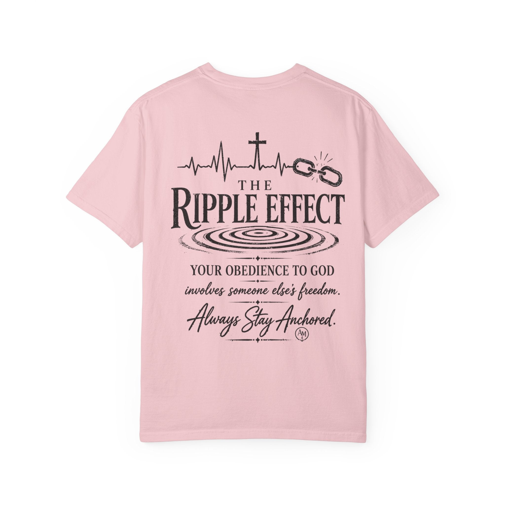 The Ripple Effect Religious Graphic T-Shirt — "Always Stay Anchored"